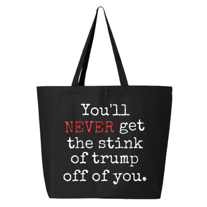 Youll Never Get The Stink Of Trump Off Of You Trump Smells 25L Jumbo Tote