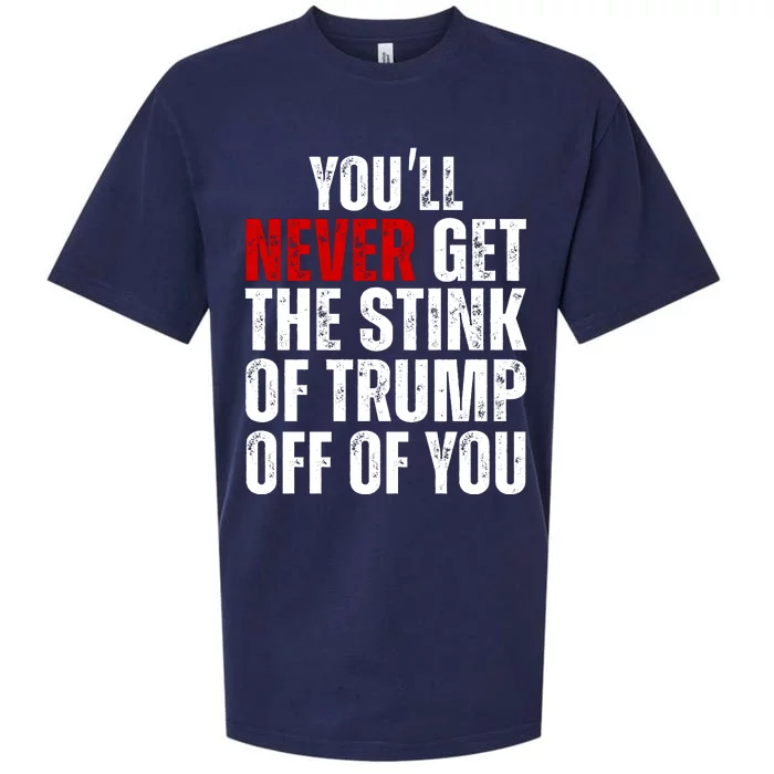 Youll Never Get The Stink Of Trump Off Of You Trumpsmells Sueded Cloud Jersey T-Shirt