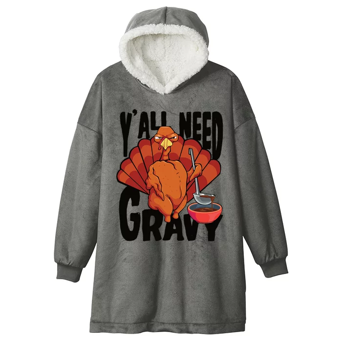 Yall Need Gravy Turkey Funny Thanksgiving Gift Hooded Wearable Blanket