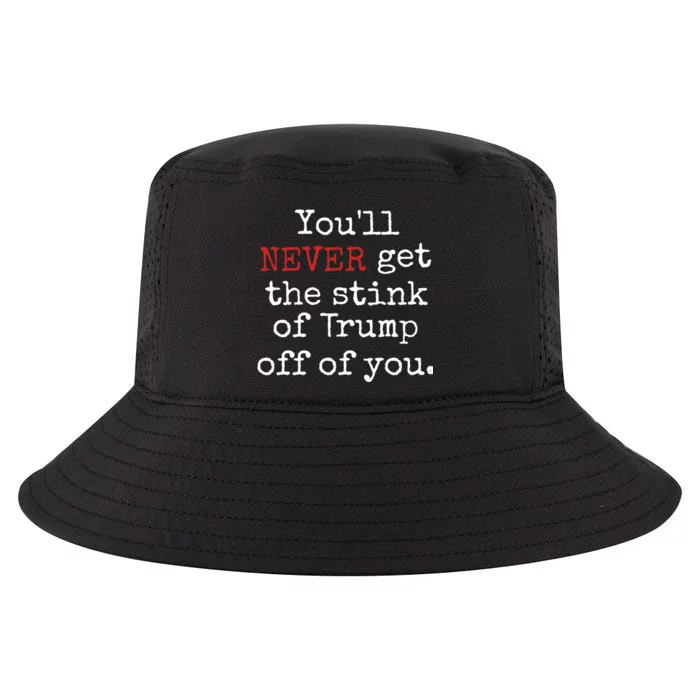 YouLl Never Get The Stink Of Trump Off Of You Trumpsmells Cool Comfort Performance Bucket Hat