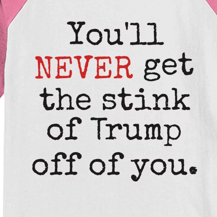 YouLl Never Get The Stink Of Trump Off Of You Trumpsmells Kids Colorblock Raglan Jersey