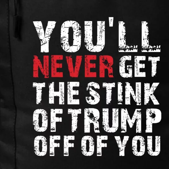 YouLl Never Get The Stink Of Trump Off Of You Trumpsmells Daily Commute Backpack