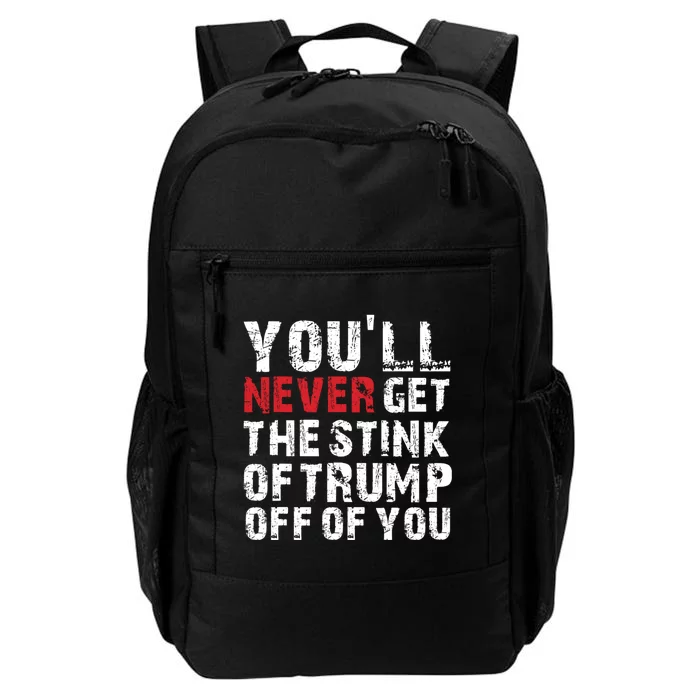 YouLl Never Get The Stink Of Trump Off Of You Trumpsmells Daily Commute Backpack