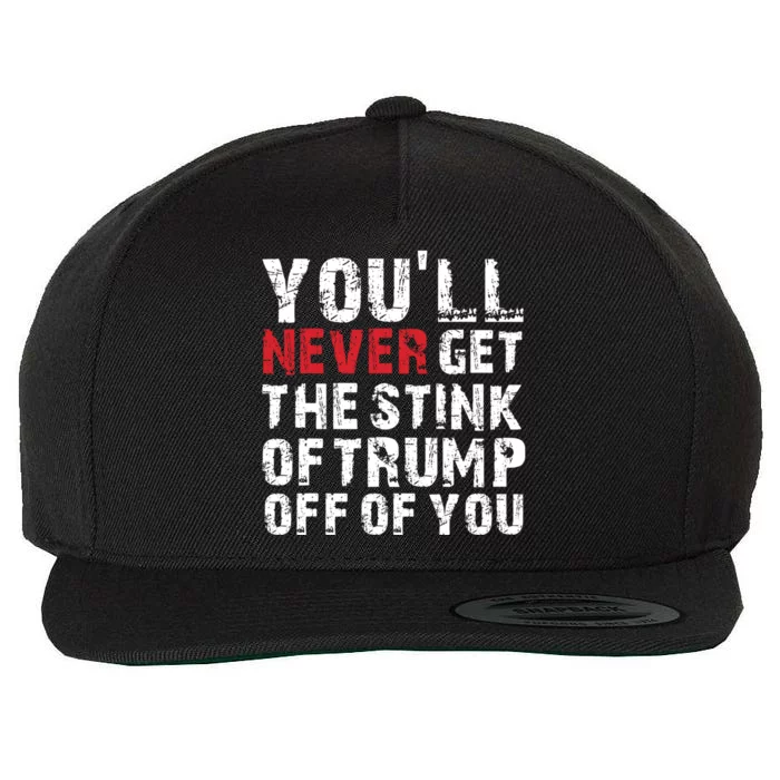 YouLl Never Get The Stink Of Trump Off Of You Trumpsmells Wool Snapback Cap