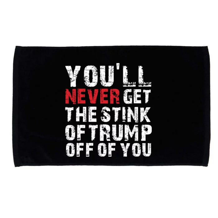 Youll Never Get The Stink Of Trump Off Of You Trumpsmells Microfiber Hand Towel