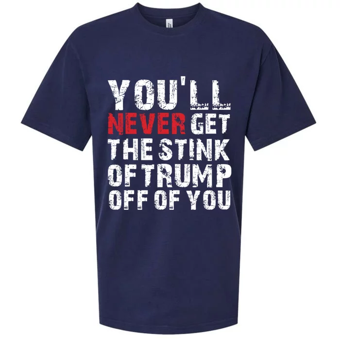 Youll Never Get The Stink Of Trump Off Of You Trumpsmells Sueded Cloud Jersey T-Shirt