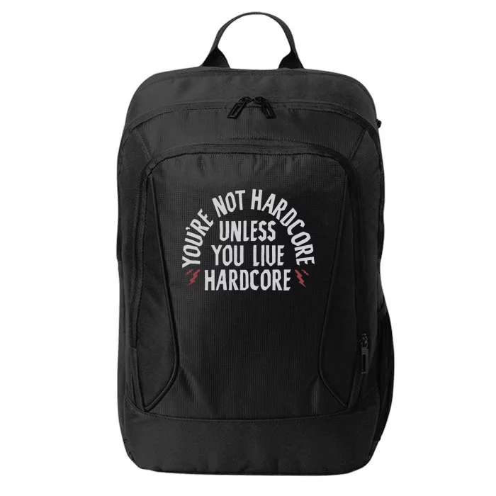 You’re Not Hardcore Uniless You Live Hardcore City Backpack