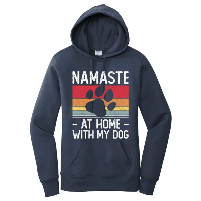 Yoga Namaste Home With My Dog Lover Gift Women's Pullover Hoodie