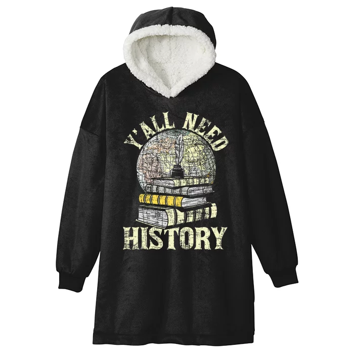 YAll Need History Historian History Teacher Professor Hooded Wearable Blanket