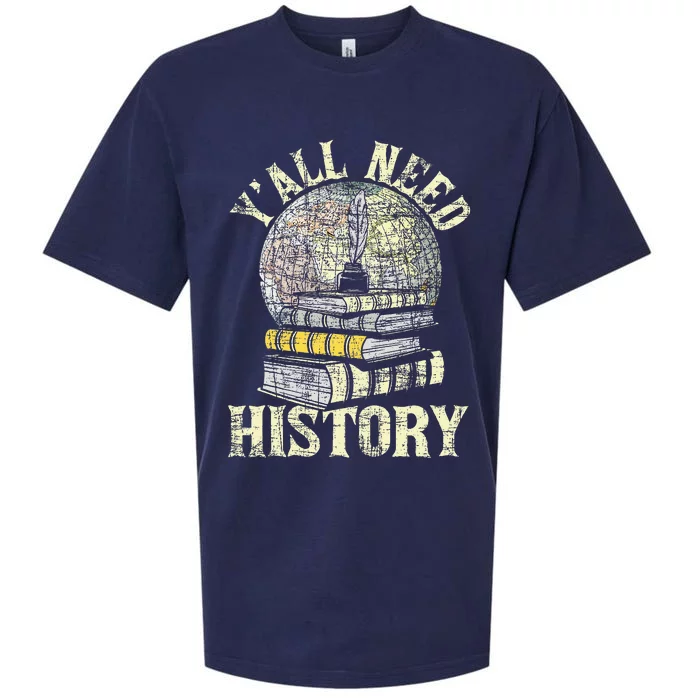 YAll Need History Historian History Teacher Professor Sueded Cloud Jersey T-Shirt