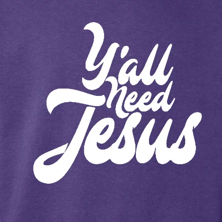 YaLl Need Jesus Toddler Hoodie