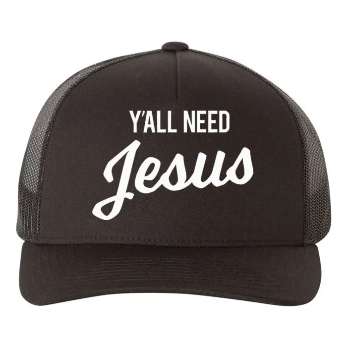 YAll Need Jesus Funny Christian Humor Yupoong Adult 5-Panel Trucker Hat