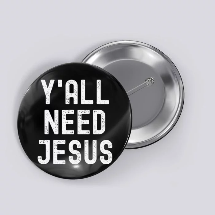 Y'all Need Jesus Funny Christian Humor Tee Button