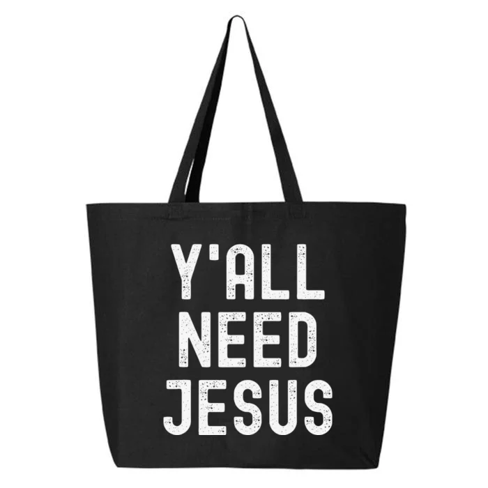 Y'all Need Jesus Funny Christian Humor Tee 25L Jumbo Tote