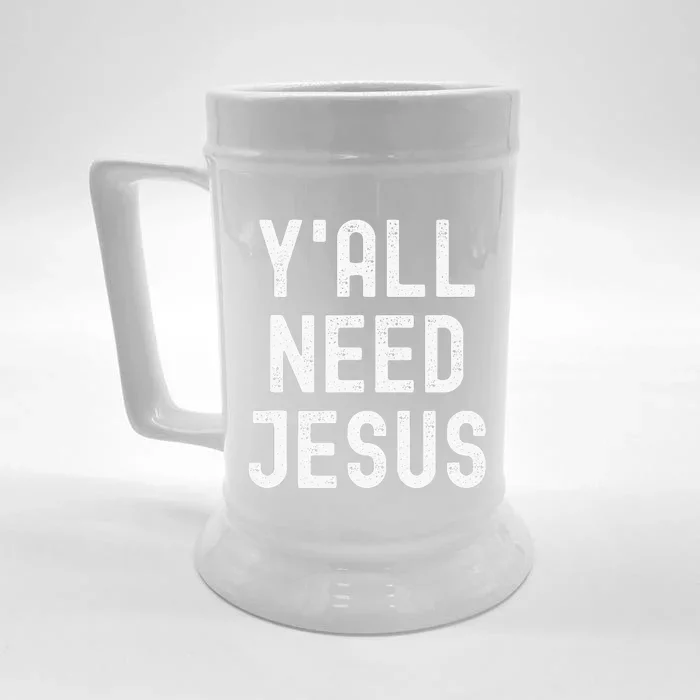 Y'all Need Jesus Funny Christian Humor Tee Front & Back Beer Stein