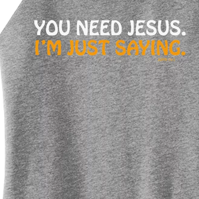 You Need Jesus Im Just Saying Funny Women’s Perfect Tri Rocker Tank