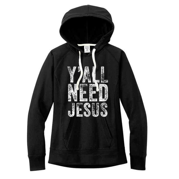 Y'all Need Jesus Religious Faith Funny Christian Church Women's Fleece Hoodie