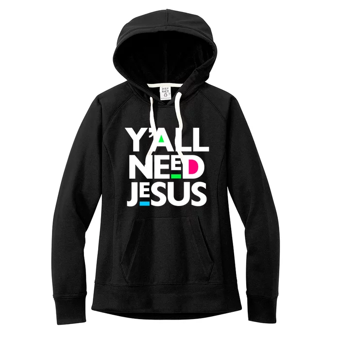 Ya'll Need Jesus Funny Easter Family Mom Dad Gift Women's Fleece Hoodie