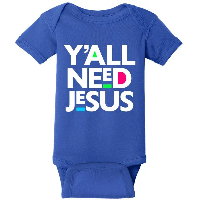 Ya'll Need Jesus Funny Easter Family Mom Dad Gift Baby Bodysuit