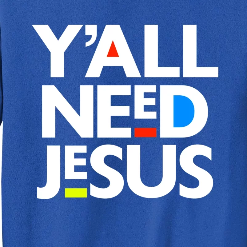 Ya'll Need Jesus Funny Easter Family Mom Dad Gift Sweatshirt