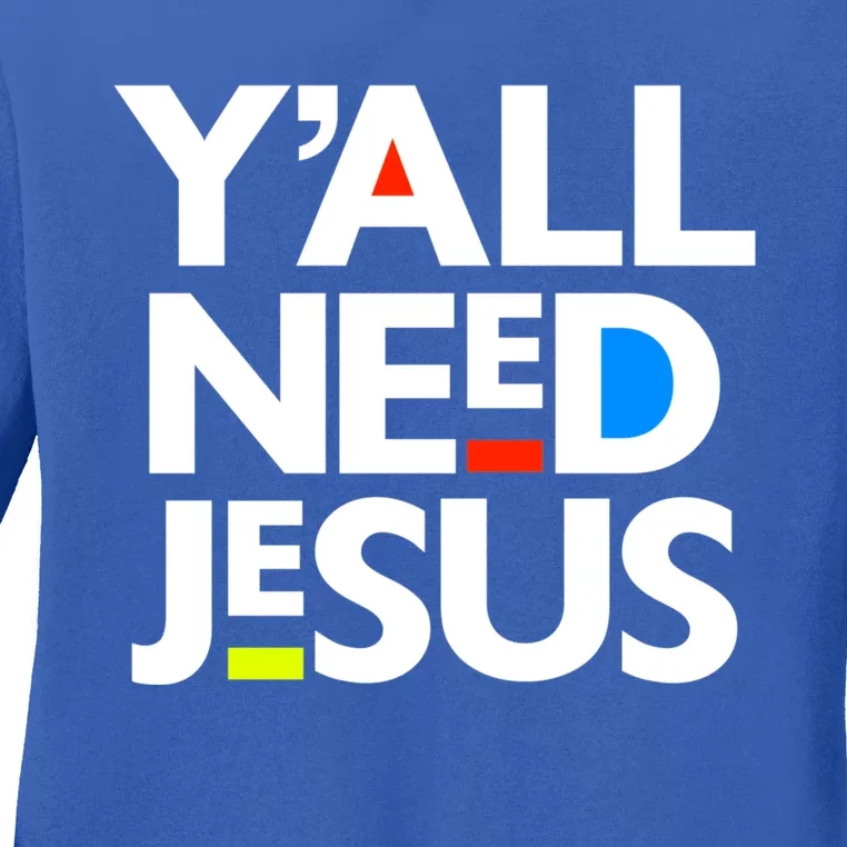 Ya'll Need Jesus Funny Easter Family Mom Dad Gift Ladies Long Sleeve Shirt