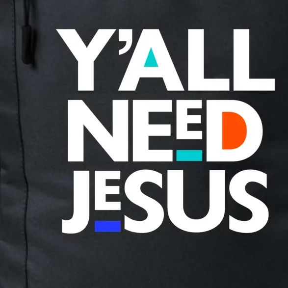 Ya'll Need Jesus Funny Easter Family Mom Dad Gift Daily Commute Backpack