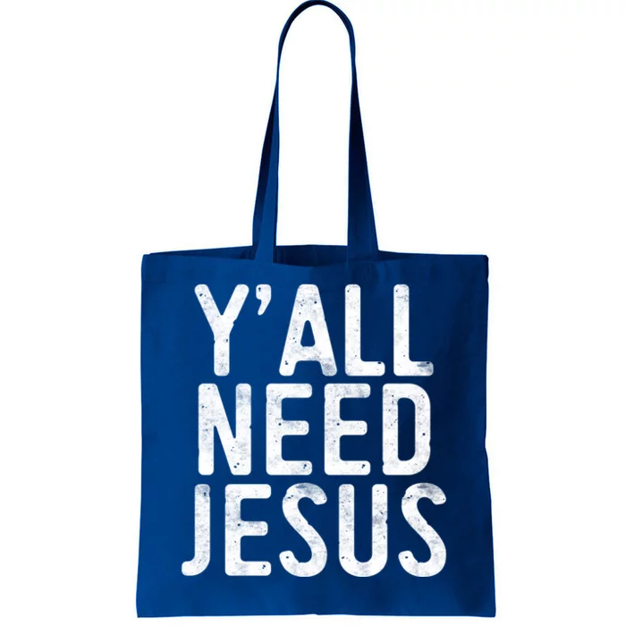 YAll Need Jesus Funny Gift Christian Religion Great Gift Meaningful Gift Tote Bag