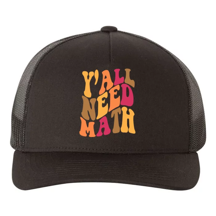 Yall Need Math Funny Teacher Gift Yupoong Adult 5-Panel Trucker Hat