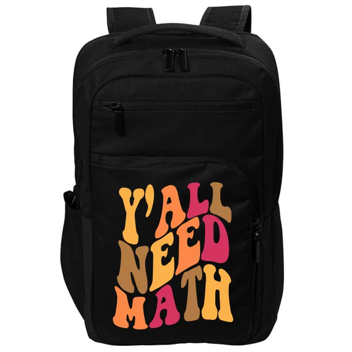 Yall Need Math Funny Teacher Gift Impact Tech Backpack