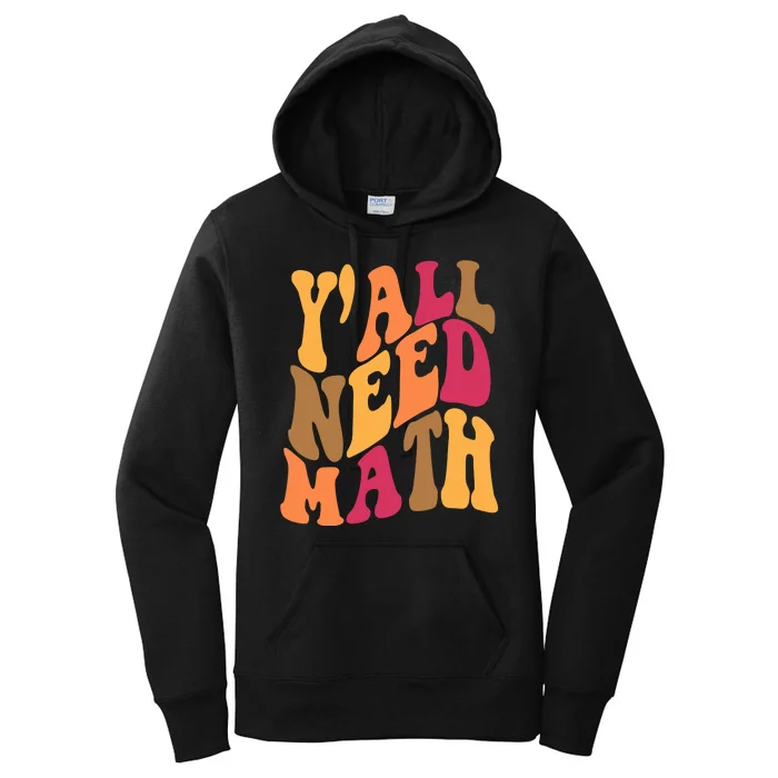 Yall Need Math Funny Teacher Gift Women's Pullover Hoodie