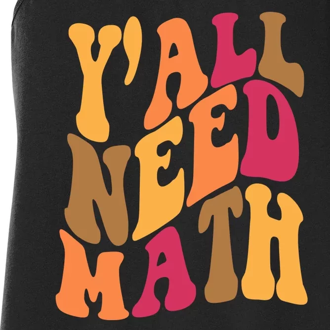 Yall Need Math Funny Teacher Gift Women's Racerback Tank