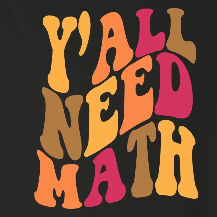 Yall Need Math Funny Teacher Gift Toddler Long Sleeve Shirt