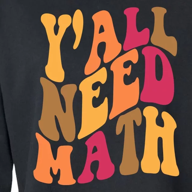 Yall Need Math Funny Teacher Gift Cropped Pullover Crew