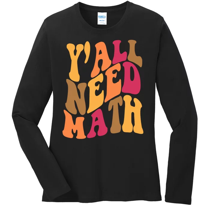 Yall Need Math Funny Teacher Gift Ladies Long Sleeve Shirt