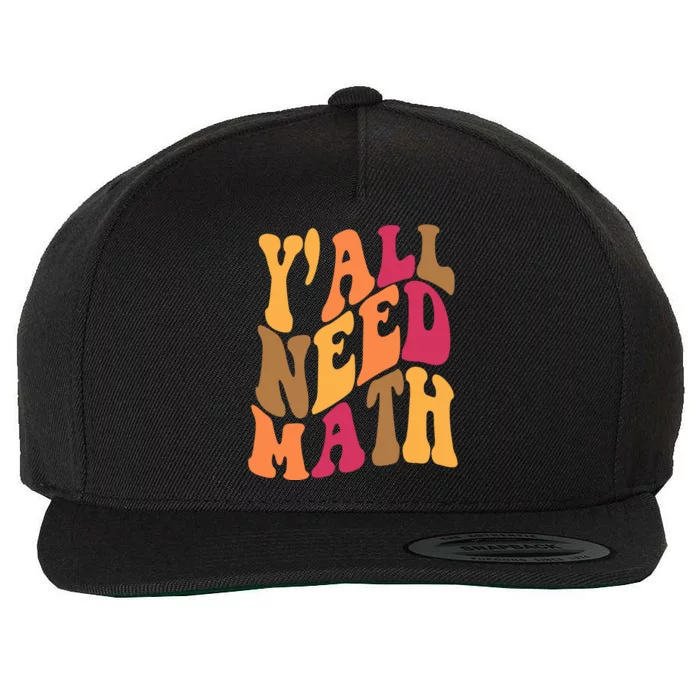 Yall Need Math Funny Teacher Gift Wool Snapback Cap