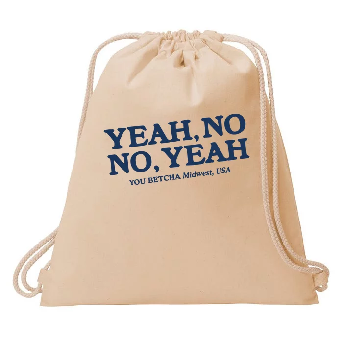 Yeah No No Yeah You Betcha Midwest Usa Drawstring Bag