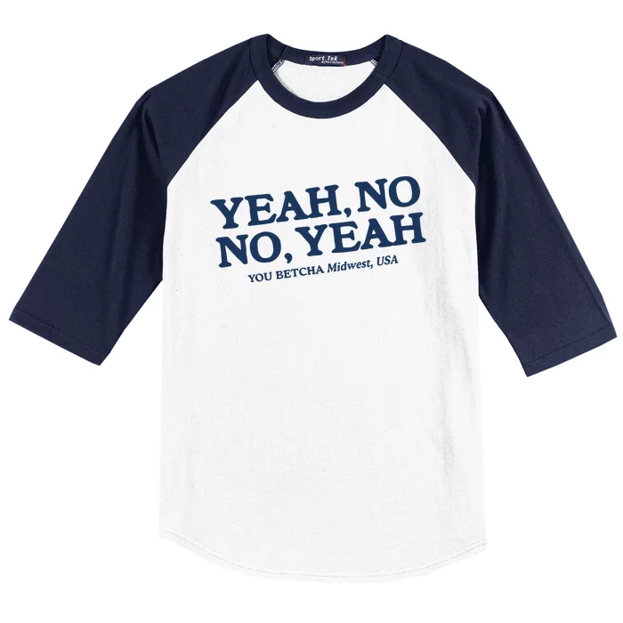 Yeah No No Yeah You Betcha Midwest Usa Baseball Sleeve Shirt