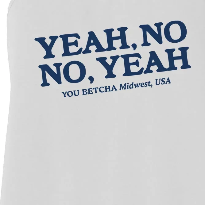 Yeah No No Yeah You Betcha Midwest Usa Women's Racerback Tank