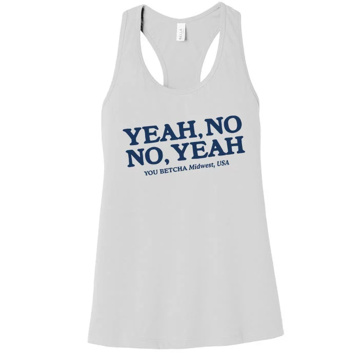 Yeah No No Yeah You Betcha Midwest Usa Women's Racerback Tank