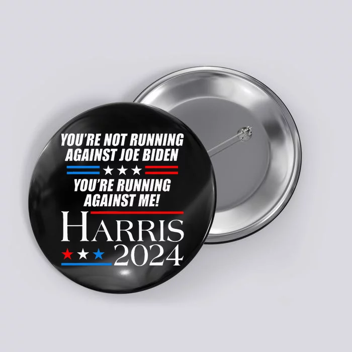 YouRe Not Running Against Joe Biden Kamala Harris Debate Button