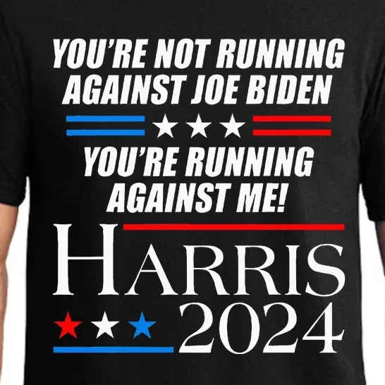 YouRe Not Running Against Joe Biden Kamala Harris Debate Pajama Set