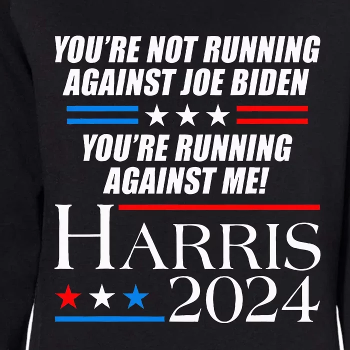 YouRe Not Running Against Joe Biden Kamala Harris Debate Womens California Wash Sweatshirt