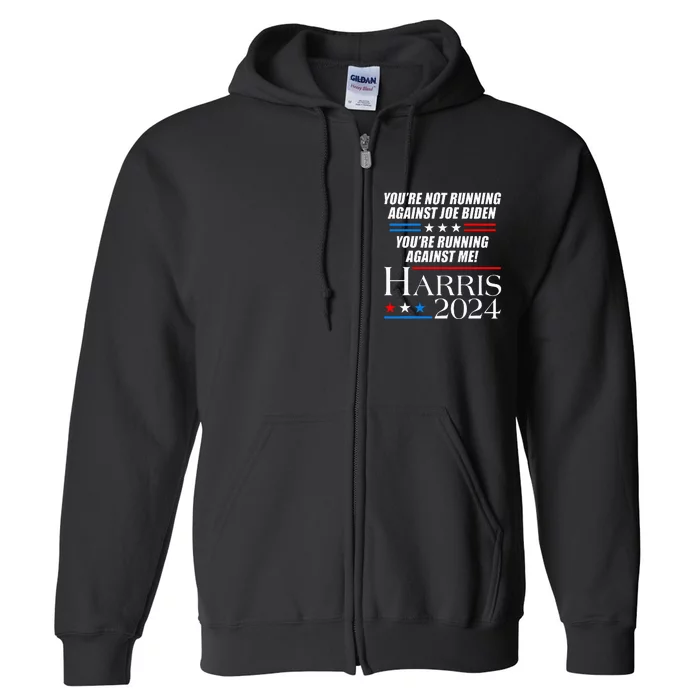 YouRe Not Running Against Joe Biden Kamala Harris Debate Full Zip Hoodie