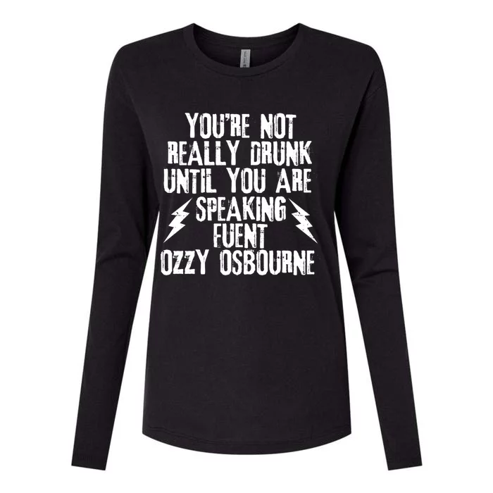 You're Not Really Drunk Until You Are Speaking Fluent Gift Womens Cotton Relaxed Long Sleeve T-Shirt