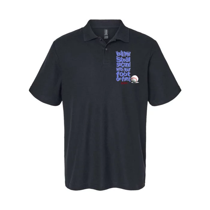 You'll Never Steal Second With Your Foot On First Softstyle Adult Sport Polo