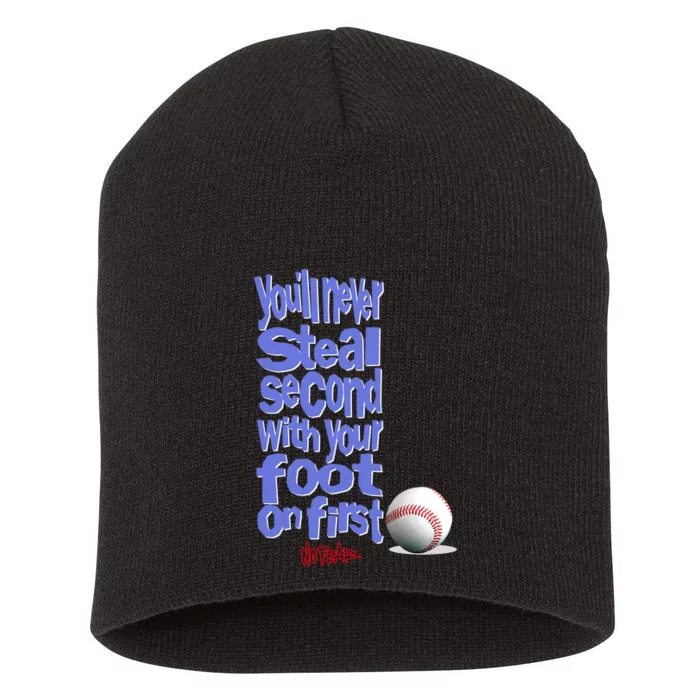 You'll Never Steal Second With Your Foot On First Short Acrylic Beanie