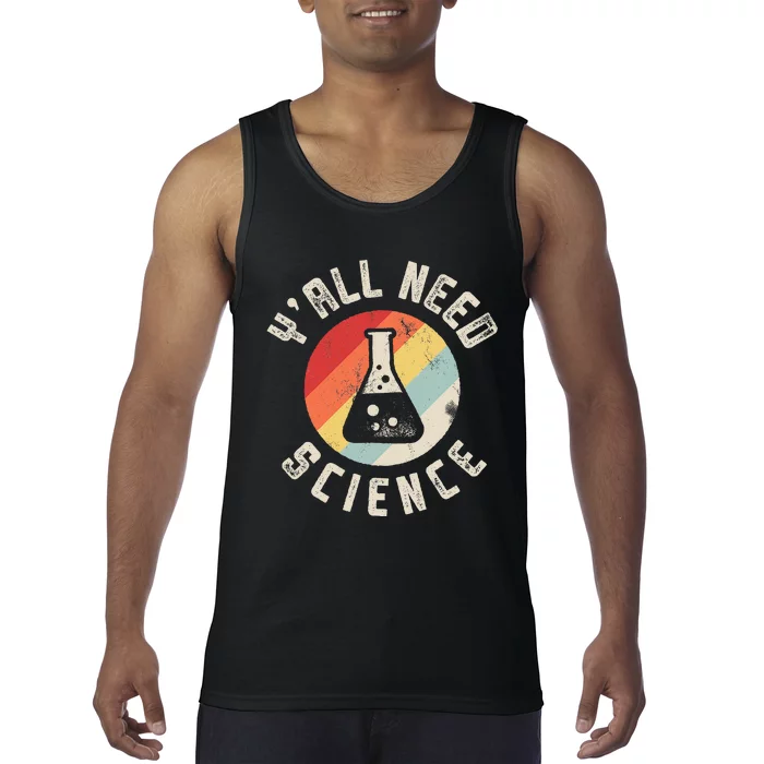 Yall Need Science Chemistry Biology Physics Teacher Student Tank Top