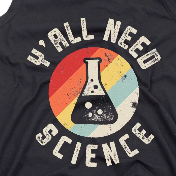 Yall Need Science Chemistry Biology Physics Teacher Student Tank Top