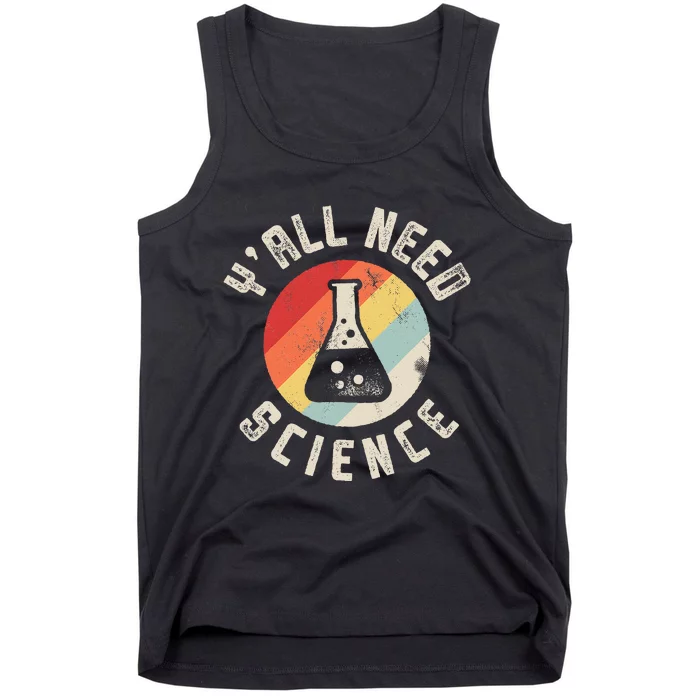 Yall Need Science Chemistry Biology Physics Teacher Student Tank Top