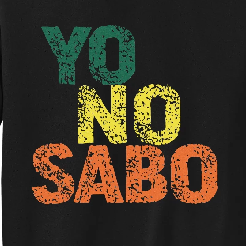 Yo No Sabo Funny Latino Meme Sweatshirt